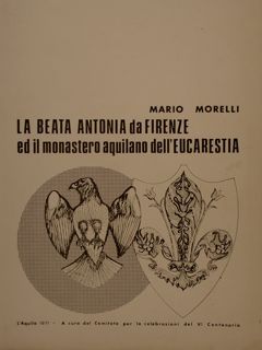 LA BEATA ANTONIA DA FIRENZE ED IL MONASTERO AQUILANO DELL’EUCARESTIA.