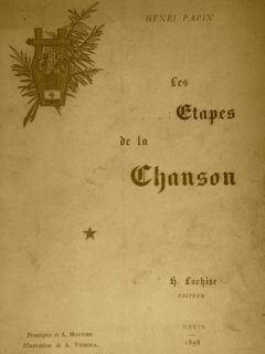 LES ETAPES DE LA CHANSON. Paris, 1898.