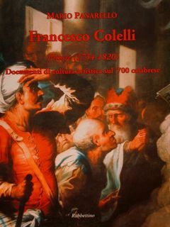 FRANCESCO COLELLI Pittore (1734-1820). Documenti di cultura artistica sul ‘700 …