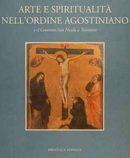ARTE E SPIRITUALITÀ NELL'ORDINE AGOSTINIANO e il convento di San …