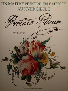 PROTAISE PIDOUX (1725-1790). UN MAÎTRE PEINTRE EN FAÏENCE AU XVIIIe …