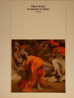 OPERE D'ARTE RESTAURATE A URBINO 1979/80 con un'appendice. Catalogo della …