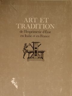 ART E TRADITION DE L’IMPRIMERIE D’ÉTAT EN ITALIE ET EN …