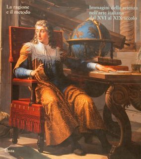 LA RAGIONE E IL METODO. Immagini della scienza nell’arte italiana …