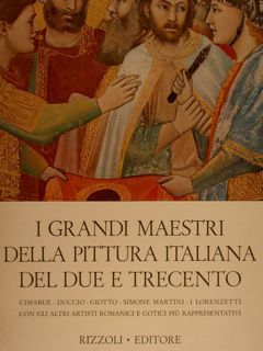 I GRANDI MAESTRI DELLA PITTURA ITALIANA DEL DUE E TRECENTO.