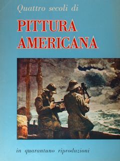 QUATTRO SECOLI DI PITTURA AMERICANA.