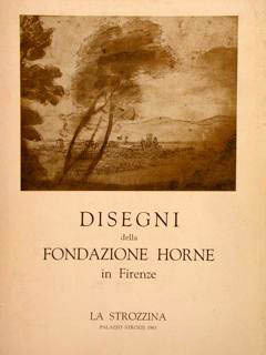 DISEGNI DELLA FONDAZIONE HORNE IN FIRENZE. La Strozzina, Palazzo Strozzi, …