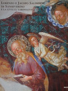 LORENZO E JACOPO SALIMBENI DI SANSEVERINO E LA CIVILTÀ TARDOGOTICA. …