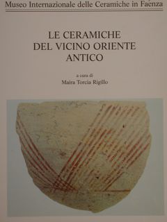 Museo Internazionale delle Ceramiche di Faenza. LE CERAMICHE DEL VICINO …