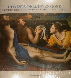 L’ONESTÀ DELL’INVENZIONE, PITTURA DELLA RIFORMA CATTOLICA AGLI UFFIZI.