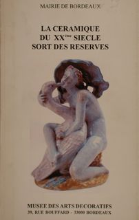 LA CERAMIQUE DU XXème SIÈCLE SORT DES RESERVES.