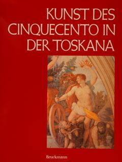 KUNST DES CINQUECENTO IN DER TOSKANA.