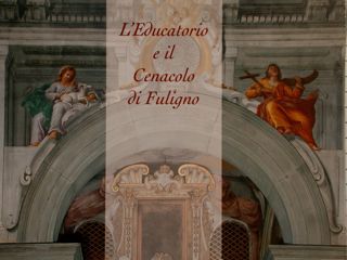 L’EDUCATORIO E IL CENACOLO DI FULIGNO.