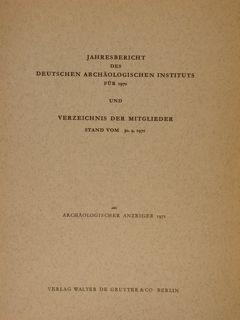 Archäologischen Anzeiger 1971. JAHRESBERICHT DES DEUTSCHEN ARCHÄOLOGISCHEN INSTITUTS FÜR 1970 …