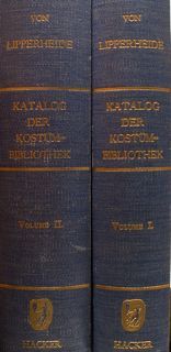 KATALOG DER FREIHERRLICH VON LIPPERHEIDE’SCHEN KOSTÜMBIBLIOTHEK. Berlin 1896/1905.