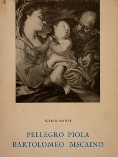 PELLEGRO PIOLA E BARTOLOMEO BISCAINO. Nuova edizione riveduta.