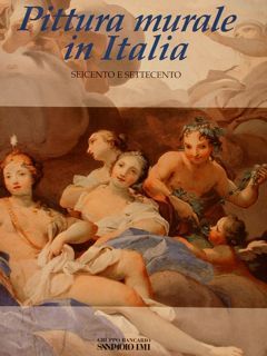 PITTURA MURALE IN ITALIA, SEICENTO E SETTECENTO.