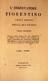 L'OSSERVATORE FIORENTINO SUGLI EDIFIZJ DELLA SUA PATRIA. Terza Edizione eseguita …