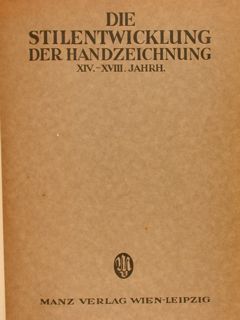 DIE STILENTWICKLUNG DER HANDZEICHNUNG XIV. BIS XVIII. JAHRHUNDERT. Mainz Verlag, …