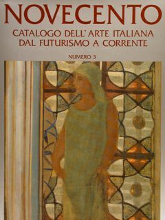 NOVECENTO. CATALOGO DELL'ARTE ITALIANA DAL FUTURISMO A CORRENTE N.3.