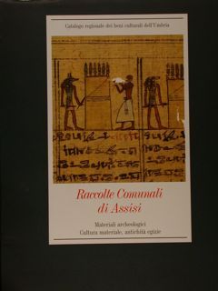 RACCOLTE COMUNALI DI ASSISI. Materiali archeologici, Cultura materiale, antichità egizie.