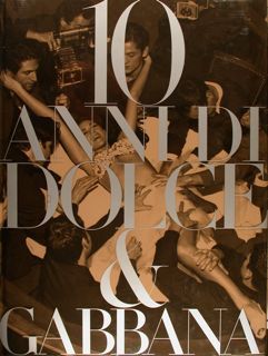 10 ANNI DI DOLCE E GABBANA.