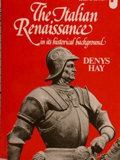 THE ITALIAN RENAISSANCE IN ITS HISTORICAL BACKGROUND.