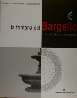 LA FONTANA DEL BARGELLO tra storia e restauro.