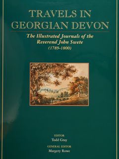 TRAVELS IN GEORGIAN DEVON. The Illustrated Journals of the Reverend …
