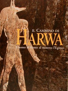IL CAMMINO DI HARWA, L’uomo di fronte al mistero: l’Egitto.