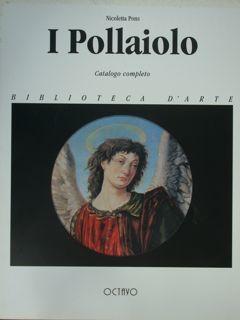 I POLLAIOLO. Catalogo completo.