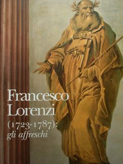 FRANCESCO LORENZI (1723-1787) GLI AFFRESCHI. Mozzecane, Verona, Villa Vecelli-Cavriani, 16 …