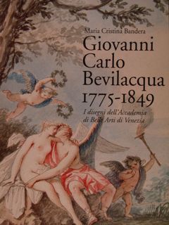 Giovanni Carlo Bevilacqua 1775 - 1849. Disegni dell’Accademia di Belle …