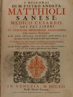 I DISCORSI DI M. PIETRO ANDREA MATTHIOLI SANESE, MEDICO CESAREO, …