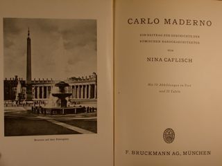 CARLO MADERNO Ein Beitrag zur Geschichte der römischen. Barock-Architektur.