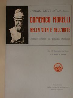 DOMENICO MORELLI. Nella vita e nell'arte. Mezzo secolo di pittura …