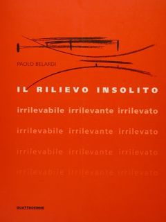 IL RILIEVO INSOLITO irrilevabile irrilevante irrilevato.