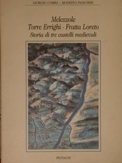 MELEZZOLE TORRE ERRIGHI - FRATTA LORETO Storie di tre castelli …