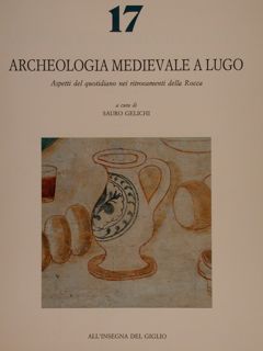 ARCHEOLOGIA MEDIEVALE A LUGO Aspetti del quotidiano nei ritrovamenti della …