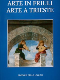 ARTE IN FRIULI ARTE A TRIESTE 20.