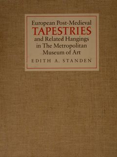 EUROPEAN POST-MEDIEVAL TAPESTRIES AND RELATED HANGINGS IN THE METROPOLITAN MUSEUM …