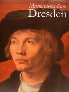 MASTERPIECES FROM DRESDEN.