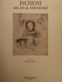 Fossombrone, Pinacoteca “Augusto Vernarecci”. INCISIONI DAL XVI AL XVIII SECOLO.