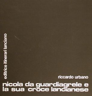 NICOLA DA GUARDIAGRELE E LA SUA CROCE LANCIANESE.