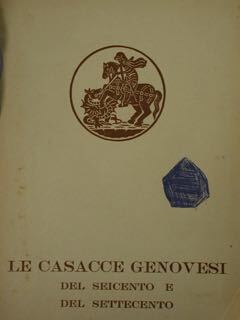 LE CASACCE GENOVESI DEL SEICENTO E DEL SETTECENTO/Le Casacce e …