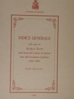 INDICE GENERALE DELLE OPERE DI ACHILLE SANSI SULLA STORIA DEL …