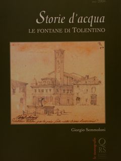 STORIE D'ACQUA, LE FONTANE DI TOLENTINO.