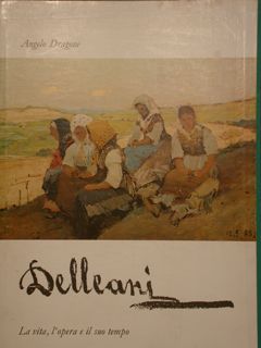 DELLEANI. La vita, l'opera e il suo tempo.