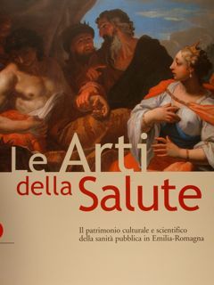 LE ARTI DELLA SALUTE, Il patrimonio culturale e scientifico della …