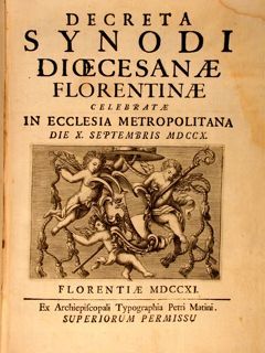 DECRETA SYNODI DIOECESANAE FLORENTINAE celebratae in Ecclesia Metropolitana Die X. …